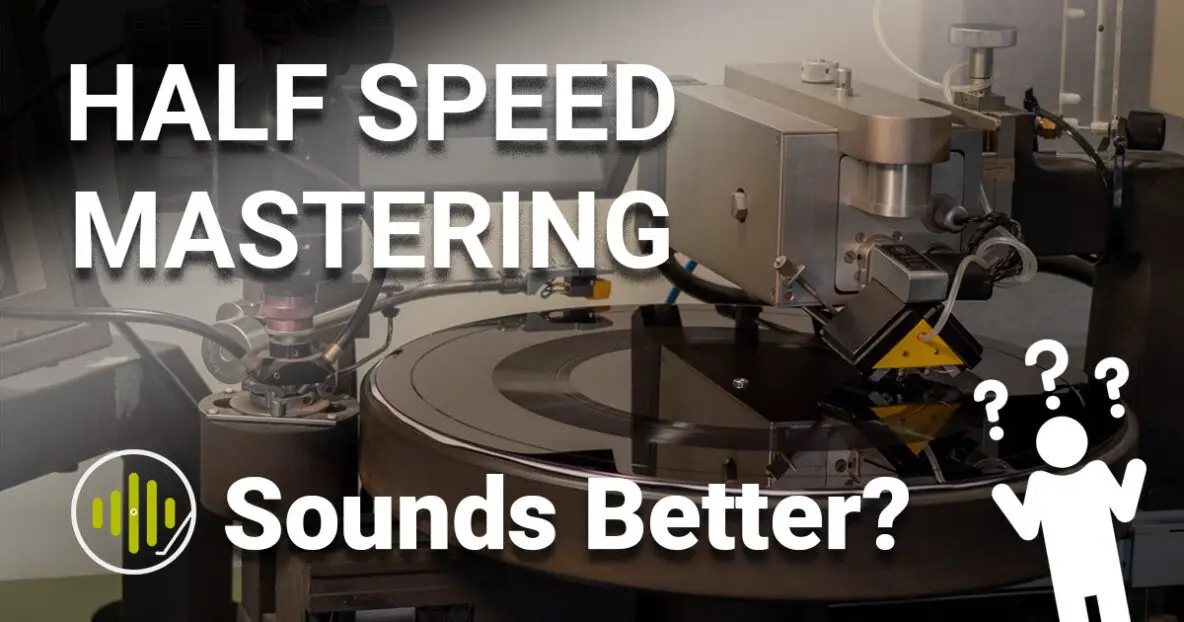 What Is Half Speed Mastering Why It Sounds Better Sound Matters